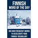 Finnish Word of the Day: 365 High Frequency Words to Accelerate Your Finnish Vocabulary