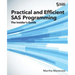Practical and Efficient SAS Programming: The Insider's Guide
