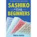 Sashiko for Beginners: An Inspirational Guide to Japanese Quilting