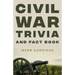 Civil War Trivia and Fact Book: The Ultimate Resource Mastering the History of America's War Between the States