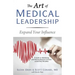 The Art of Medical Leadership: A Guide to Identifying and Moving Beyond Common Leadership Mistakes