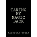 Taking My Magic Back