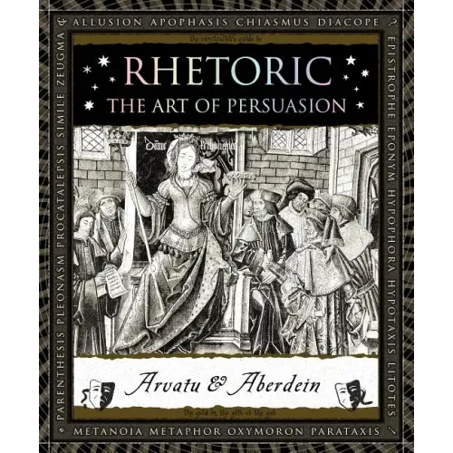 Rhetoric: The Art of Persuasion