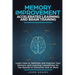 Memory Improvement, Accelerated Learning and Brain Training: Learn How to Optimize and Improve Your Memory and Learning Capabilities for Top Results i