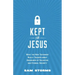Kept for Jesus: What the New Testament Really Teaches about Assurance of Salvation and Eternal Security