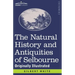 The Natural History and Antiquities of Selbourne: Originally Illustrated
