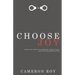 Choose Joy: Bridging the Gap Between God's Glory and Our Greatest Good