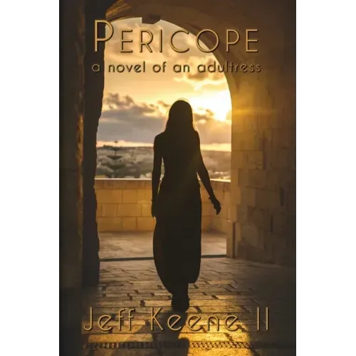 Pericope: a novel of an adultress