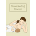 Breastfeeding Tracker: Baby's Daily Log To Track And Record Feedings, Nursing Or Pumping Time, Book, Journal