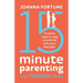 15-Minute Parenting the Teenage Years: Creative ways to stay connected with your teenager
