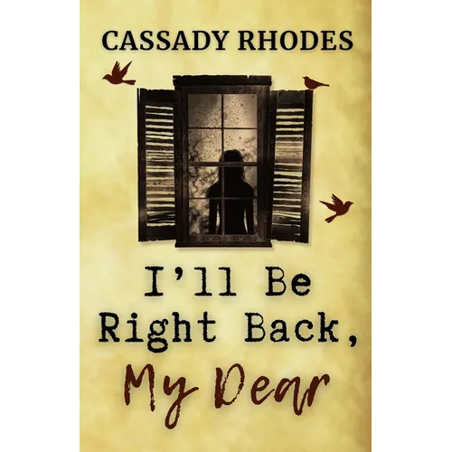 I'll Be Right Back, My Dear