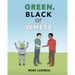 Green, Black or White