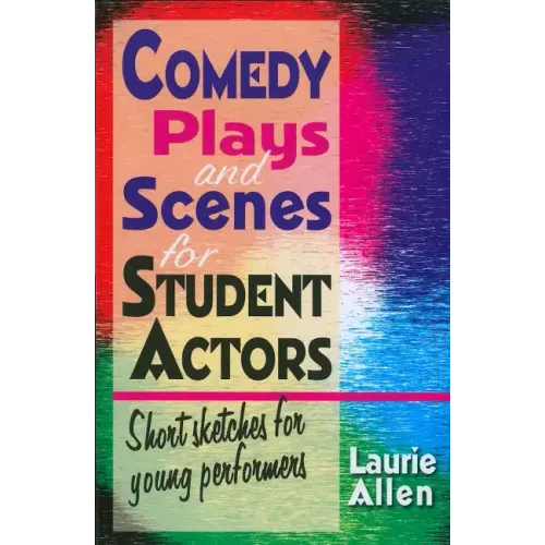 Comedy Plays and Scenes for Student Actors