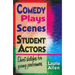 Comedy Plays and Scenes for Student Actors