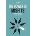 The Power of Misfits: How to Find Your Place in a World You Don't Fit In