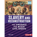 Slavery and Reconstruction: The Struggle for Black Civil Rights
