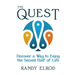 The Quest: Discover a Way to Enjoy the Second Half of Life