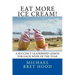 Eat More Ice Cream: A Succinct Leadership Lesson For Each Week Of The Year