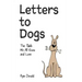 Letters to Dogs: The Tails We All Know and Love