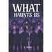 What Haunts Us: A Colin Vale Novella
