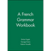 A French Grammar Workbook