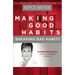 Making Good Habits, Breaking Bad Habits: 14 New Behaviors That Will Energize Your Life