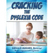 Cracking the Dyslexia Code: A Parent's Guide