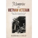 Memories of a Vietnam Veteran: What I Have Remembered and What He Could Not Forget