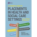 A Student's Guide to Placements in Health and Social Care Settings: From Theory to Practice
