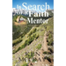 In Search Of A Faith Mentor: The discovery will change the trajectory and quality of your life.
