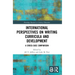 International Perspectives on Writing Curricula and Development: A Cross-Case Comparison