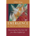 Emergence A Path to Presence: Discover Your True Inner Self for a More Fulfilled Life