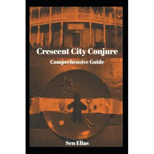 Crescent City Conjure's Comprehensive Guide