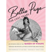 Bettie Page: The Lost Years: An Intimate Look at the Queen of Pinups, Through Her Private Letters & Never-Published Photos