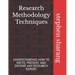 Research Methodology Techniques: Understanding How to Write, Present and Defend Any Research Report