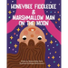 Honeybee Fiddledee & Marshmallow Man On The Moon