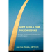 Soft Skills for Tough Issues