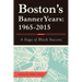 Boston'S Banner Years: 1965-2015: A Saga of Black Success