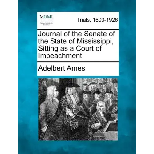 Journal of the Senate of the State of Mississippi, Sitting as a Court of Impeachment
