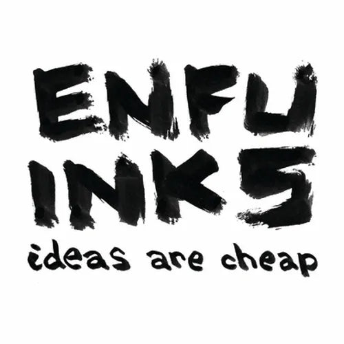 Enfu Inks: Ideas Are Cheap