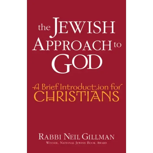 The Jewish Approach to God: A Brief Introduction for Christians
