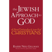 The Jewish Approach to God: A Brief Introduction for Christians