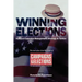 Winning Elections: Political Campaign Management, Strategy, and Tactics