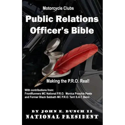Motorcycle Club Public Relations Officer's Bible: Making the PRO Real