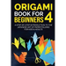 Origami Book for Beginners 4: A Step-by-Step Introduction to the Japanese Art of Paper Folding for Kids & Adults
