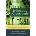 Living at the Crossroads: An Introduction to Christian Worldview
