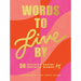 Words to Live by: (Inspirational Quote Book for Women, Motivational and Empowering Gift for Girls and Women)