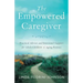 The Empowered Caregiver
