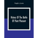 History Of The Battle Of Point Pleasant, Fought Between White Men And Indians At The Mouth Of The Great Kanawha River (Now Point Pleasant, West Virgin