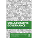 Collaborative Governance: Principles, Processes, and Practical Tools